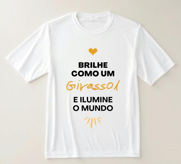 Camiseta Brilhe Como Um Girassol