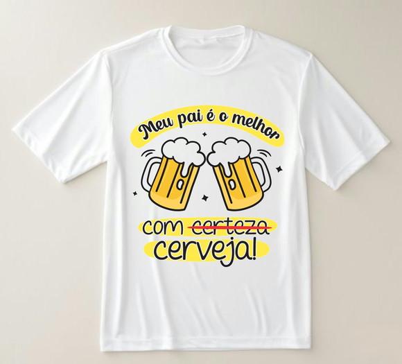 Camiseta Divertida Meu Pai É o Melhor com Cerveja