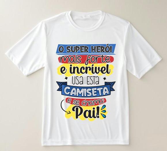 Camiseta o Super Herói Mais Forte É o Meu Pai