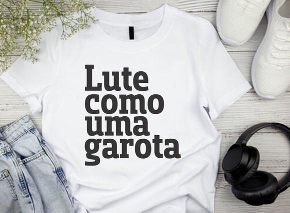Camiseta Lute Como Uma Garota