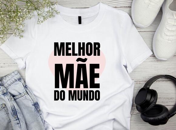 Camiseta Melhor Mãe do Mundo