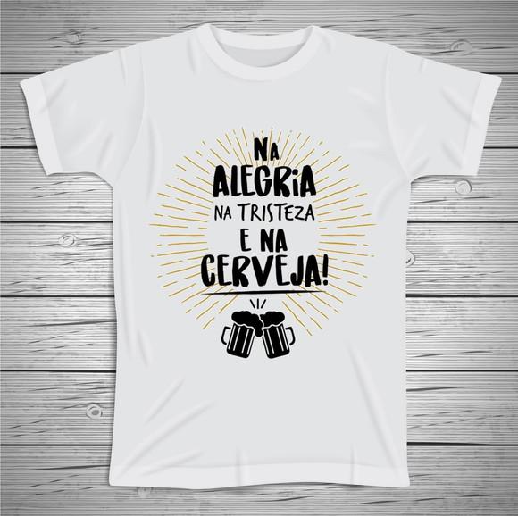 Camiseta Divertida Na Alegria e Na Cerveja