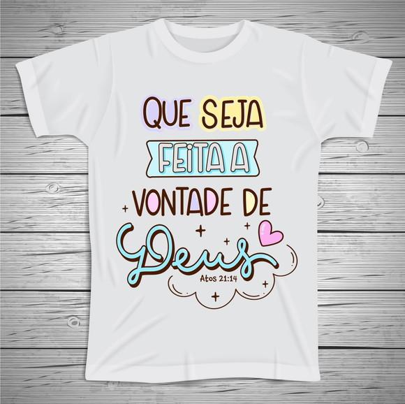 Camiseta Que Seja Feita a Vontade de Deus
