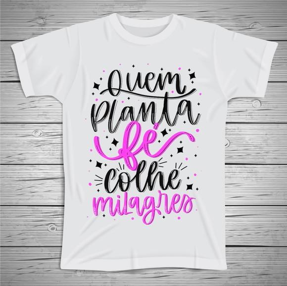 Camiseta Quem Planta Fé