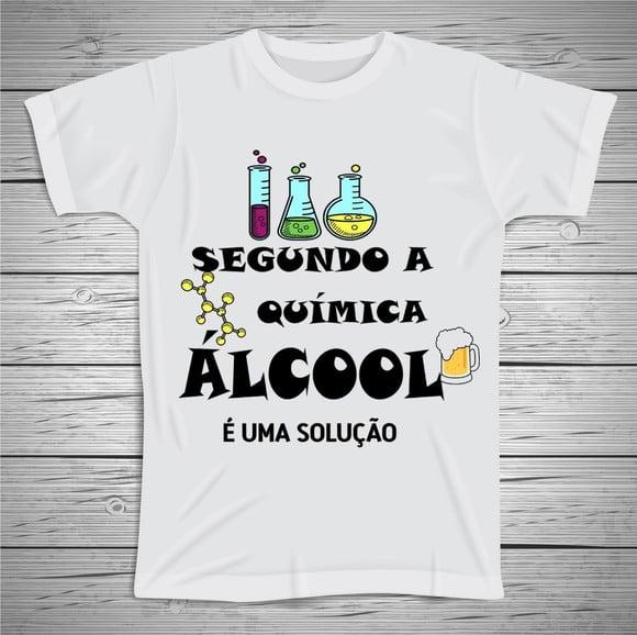 Camiseta Segundo A Química Temos Alcool em Comum