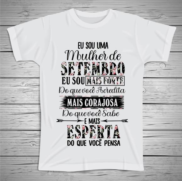 Camiseta Eu Sou Uma Mulher de Setembro