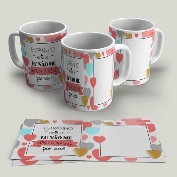 Caneca Estranho Seria Se eu Não Me Apaixonasse