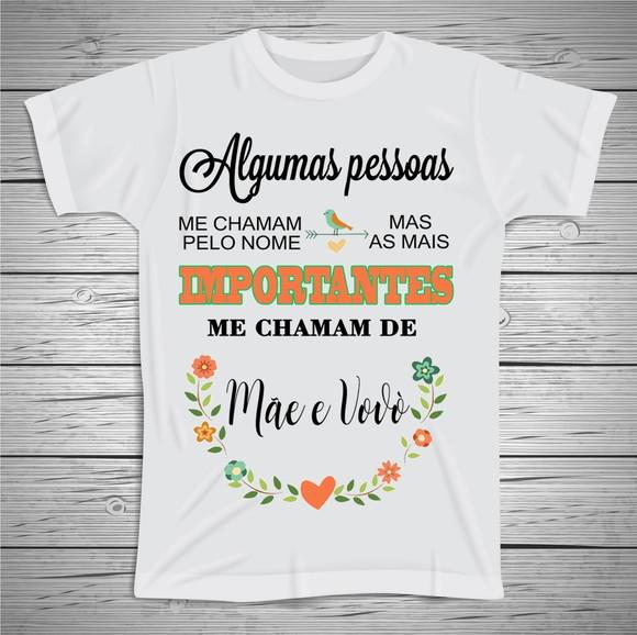 Camiseta Algumas Pessoas me Chamam de Mãe e Avó