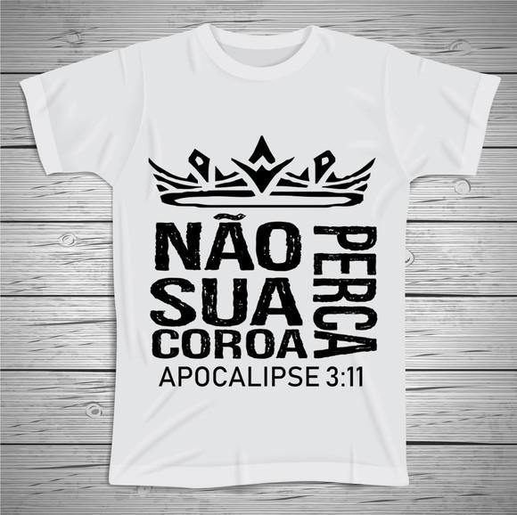 Camiseta Religiosa Não Perca a Coroa
