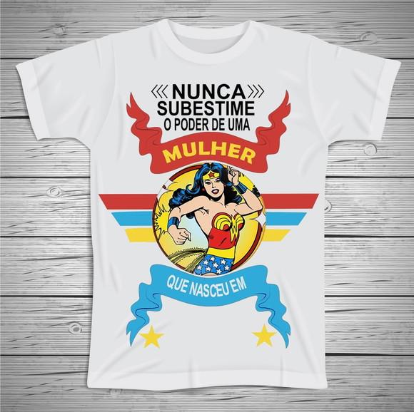 Camiseta Nunca Substime o Poder de Uma Mulher Nascida