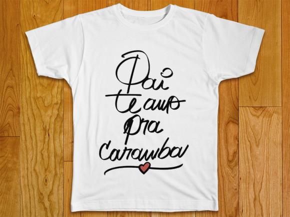 Camiseta Pai Te Amo pra Caramba