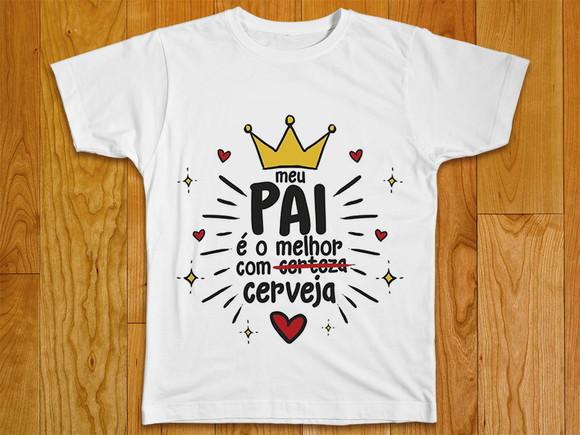 Camiseta Meu Pai É Melhor Com Cerveja