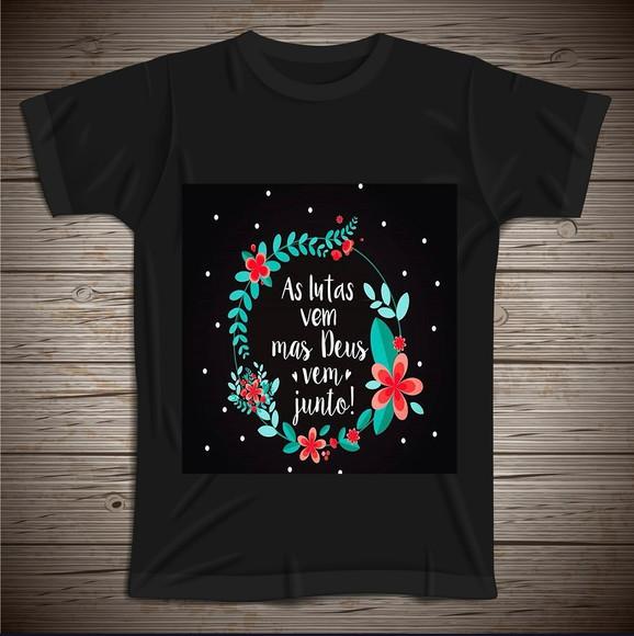 Camiseta As Lutas Vem Mas Deus Vem Junto