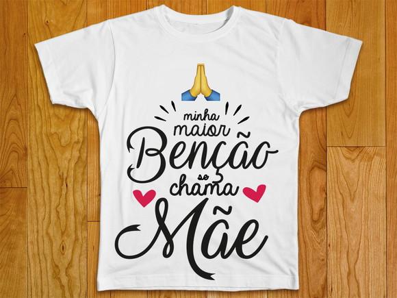 Camiseta Minha Maior Benção se Chama Mãe