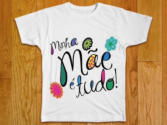 Camiseta Minha Mãe é Tudo