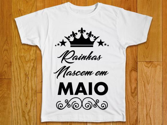 Camiseta Rainhas Nascem em Maio