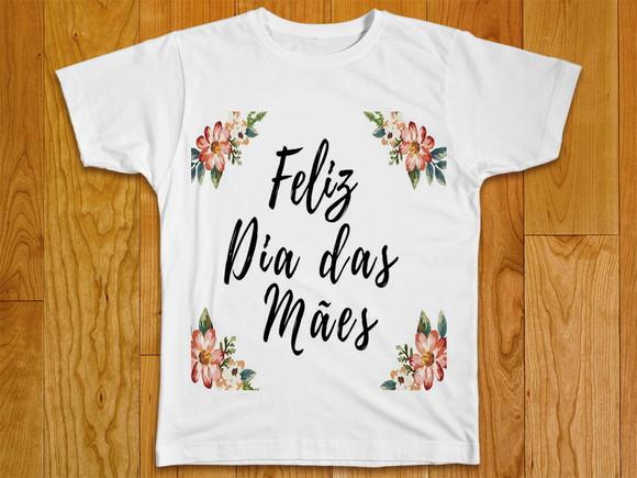 Camiseta Feliz Dia das Mães