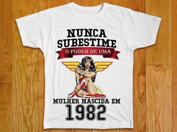 Camiseta Nunca Substime o Poder de Uma Mulher Nascida