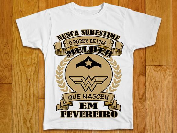 Camiseta Nunca Substime o Poder de Uma Mulher Nascida