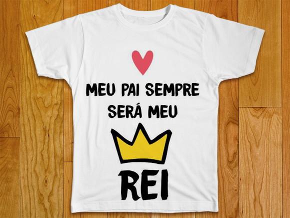 Camiseta Meu Pai Sempre Será Meu Rei