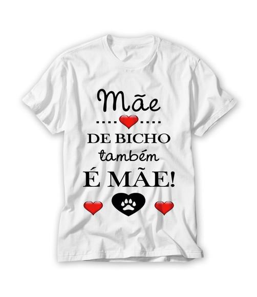 Camiseta Mãe de Bicho Também É Mãe