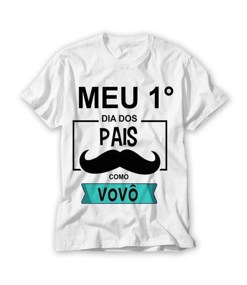Camiseta Meu Primeiro Dia Dos Pais Como Vovô