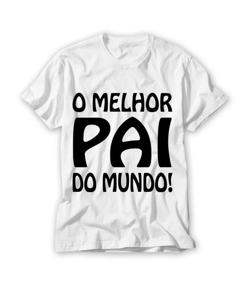 Camiseta O Melhor Pai Do Mundo