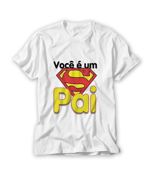 Camiseta Você é um Super Pai