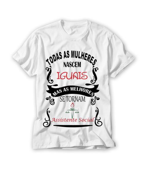 Camiseta Todas As Mulheres Nascem Iguais