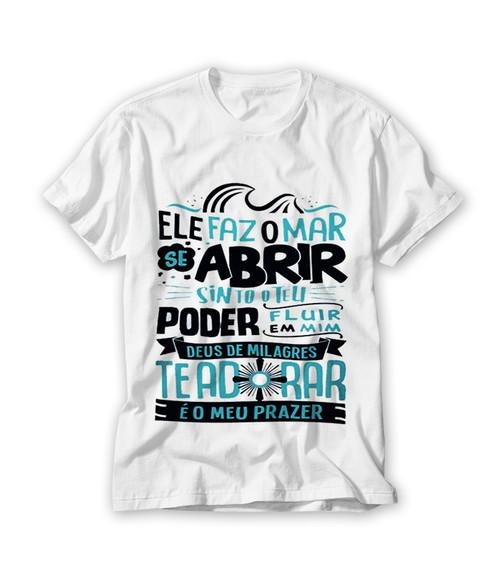 Camiseta Ele Faz O Mar Se Abrir
