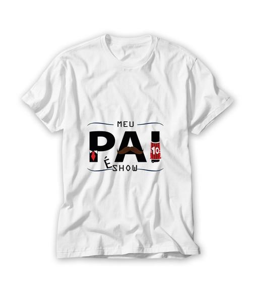 Camiseta Meu Pai É Show