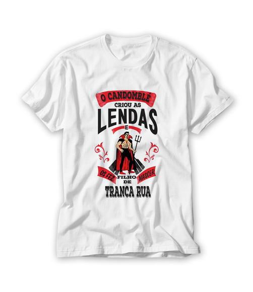 Camiseta Deus Criou As Lendas e Os Fez Filho de Tranca Rua