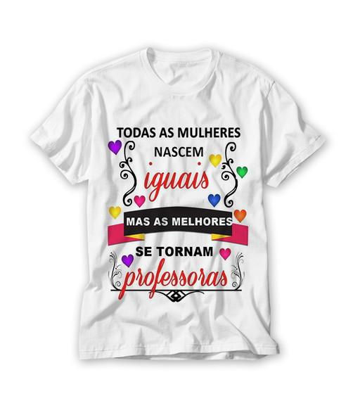 Camiseta Todas as Mulheres Nascem Iguais