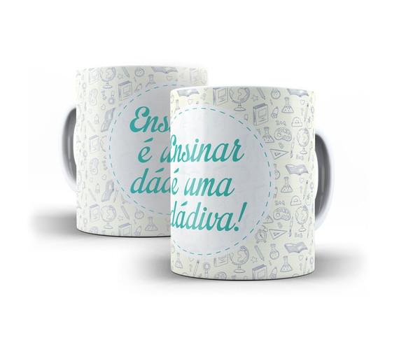 Caneca Porcelana Ensinar é Uma Dádiva