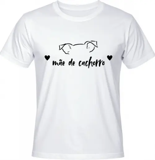 Camiseta Mãe de Cachorro