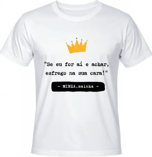Camiseta Frase de Mãe se Eu For Aí