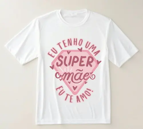 Camiseta Eu Tenho Uma Super Mãe