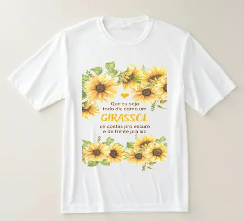 Camiseta Feminina Que Eu Seja Como Um Girassol