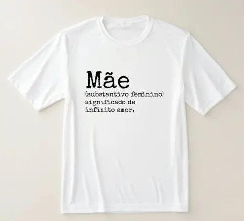 Camiseta Mãe Siginificado