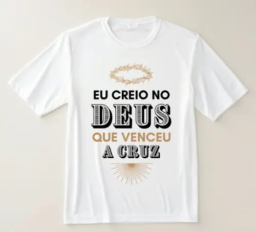 Camiseta Religiosa Eu Creio no Deus Que Venceu a Cruz