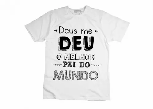 Camiseta Deus Me Deu o Melhor Pai do Mundo
