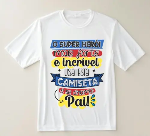 Camiseta o Super Herói Mais Forte É o Meu Pai