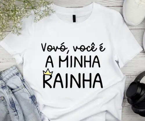 Camiseta Vovó Você É Minha Rainha