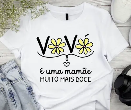 Camiseta Vovó É Uma Mãe Muito Mais Doce