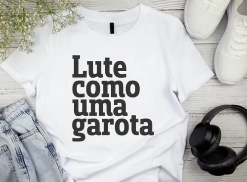 Camiseta Lute Como Uma Garota