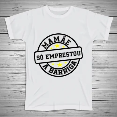 Camiseta Mamãe Emprestou a Barriga