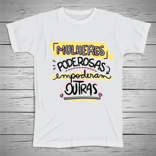 Camiseta Feminina Mulheres Empoderadas