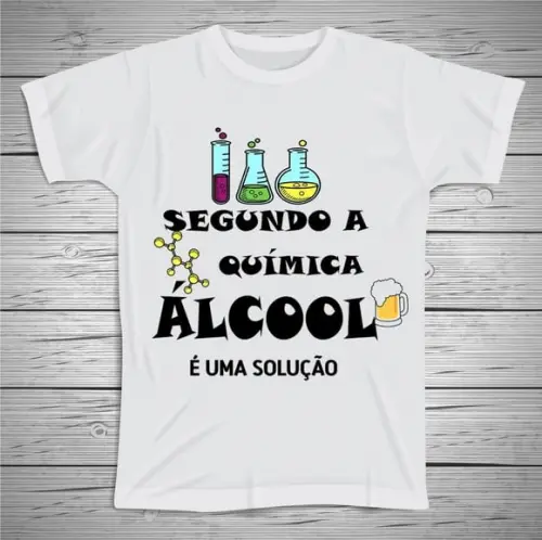 Camiseta Segundo A Química Temos Alcool em Comum