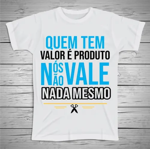 Camiseta Quem Tem Valor é Produto