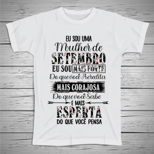 Camiseta Eu Sou Uma Mulher de Setembro